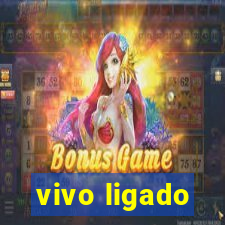 vivo ligado